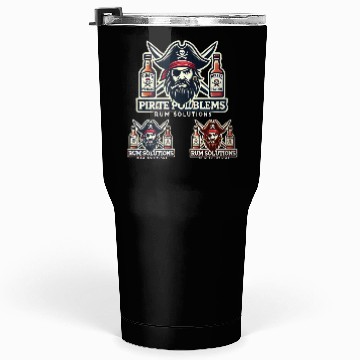 Discover Pirate Problems Rum Solutions Tumblers 30 Oz