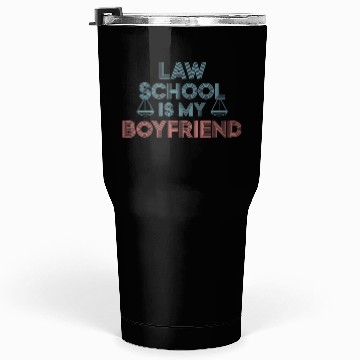 Discover Law School Is My Boyfriend 9 Tumblers 30 Oz