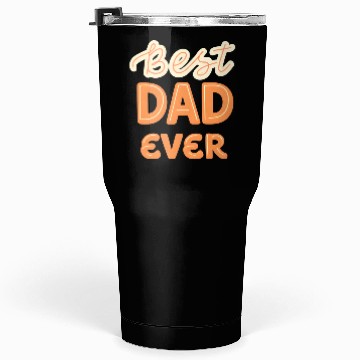 Discover Best Dad Ever Tumblers 30 Oz