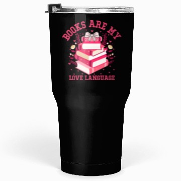 Discover Books Are My Valentine’s Day Love Language Tumblers 30 Oz