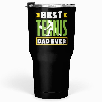 Discover Best Tennis Dad Ever Tumblers 30 Oz