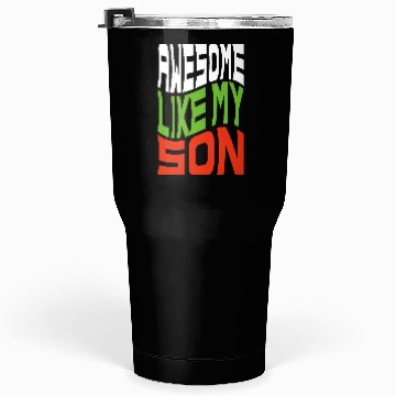 Discover Awesome Like My Son Tumblers 30 Oz