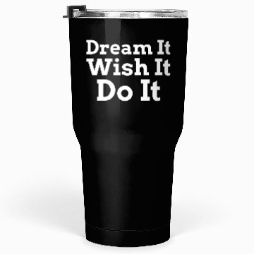Discover Dream It Wish It Do It Tumblers 30 Oz