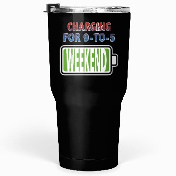 Discover Weekend - Charging for 9-to-5 Tumblers 30 Oz