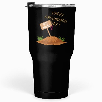 Discover Happy Groundhog Day Not in the Mood funny graphic Tumblers 30 Oz