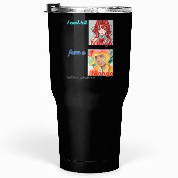 Discover I can t tell manga from a mango Tumblers 30 Oz