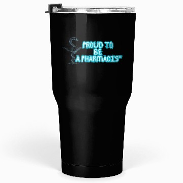 Discover Proud to be a Pharmacist Tumblers 30 Oz