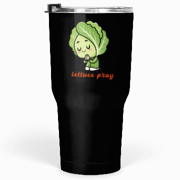 Discover Lettuce pray not Let us pray Tumblers 30 Oz