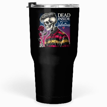 Discover Dead Inside But It s Valentines Funny Tumblers 30 Oz