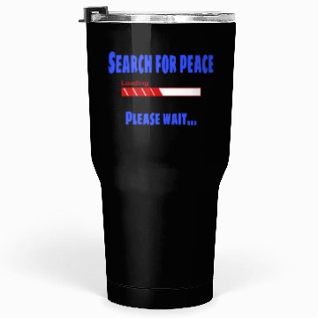 Discover Peace and quiet Tumblers 30 Oz