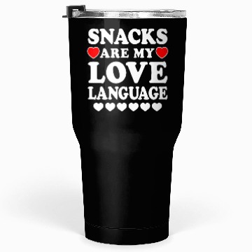 Discover Snacks Are My Love Language Funny Valentines Day Tumblers 30 Oz