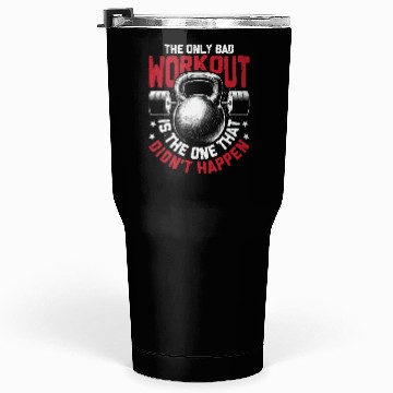 Discover The Only Bad Workout Tumblers 30 Oz