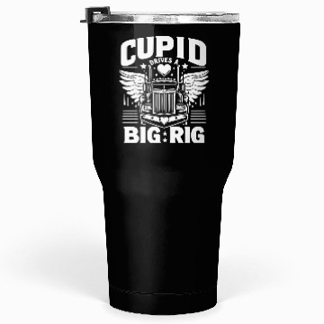 Discover Cupid Drives a Big Rig Tumblers 30 Oz