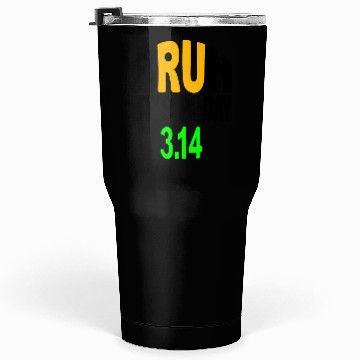 Discover Fanny mathematics Bruh It's Pi Day Tumblers 30 Oz