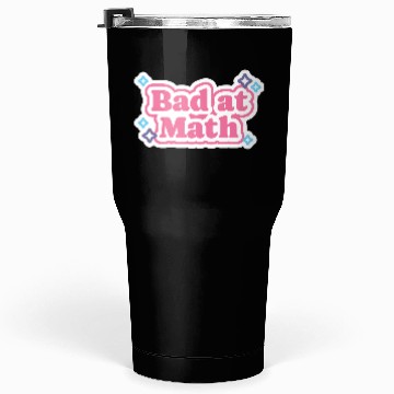 Discover Bad at Math Tumblers 30 Oz