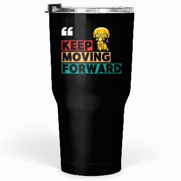 Discover keep moving Tumblers 30 Oz