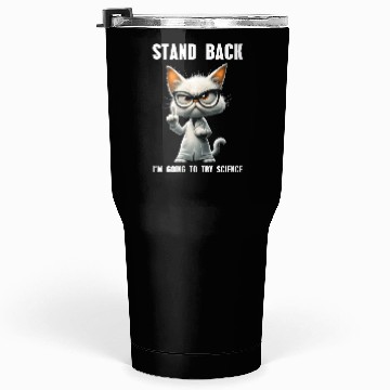 Discover I'm Going To Try Science Science Cat Meme Tumblers 30 Oz