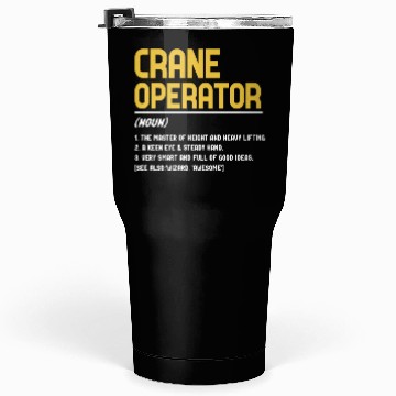 Discover Crane Operator Definition Funny Design Tumblers 30 Oz