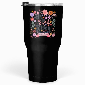 Discover He Is Risen Tumblers 30 Oz