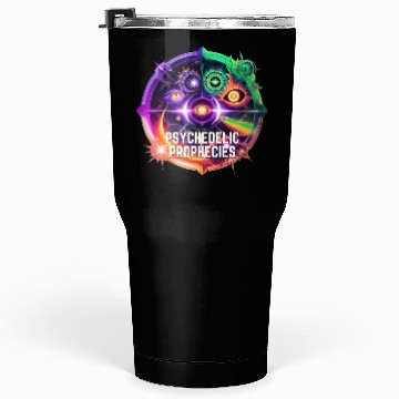 Discover Psychedelic Prophecies - Future foretold Tumblers 30 Oz