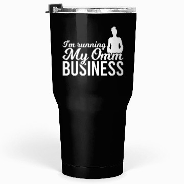 Discover I'm Running My Omm Business Tumblers 30 Oz
