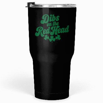 Discover Dibs on The Red Head Funny Saint Patrick's Day Tumblers 30 Oz