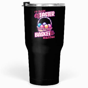 Discover I'd Trade My Easter Basket For Mojitos Tumblers 30 Oz