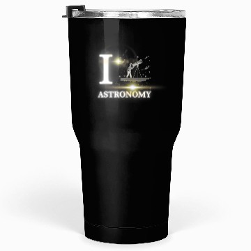 Discover Amateur Astronomy: I Love Astronomy Tumblers 30 Oz