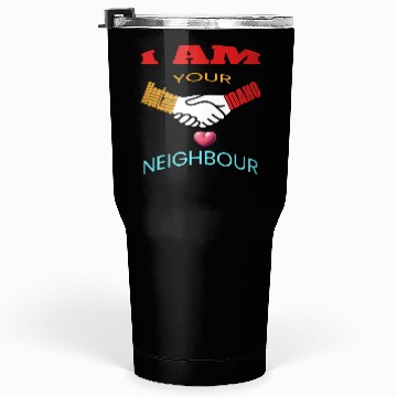 Discover I AM YOUR NEIGHOUR MONTANA AND IDAHO Tumblers 30 Oz