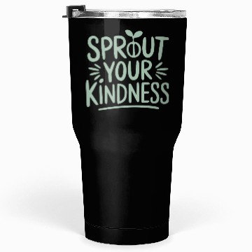 Discover Sprout Your Kindness Vegan Vegetarian Message Tumblers 30 Oz
