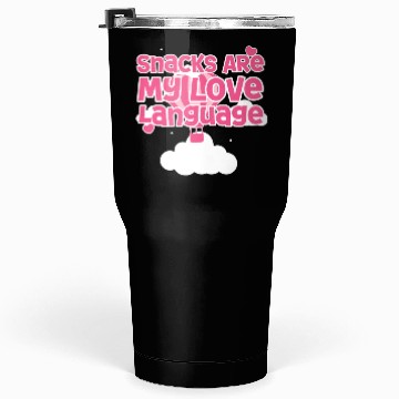 Discover Snacks Are My Love Language Tumblers 30 Oz