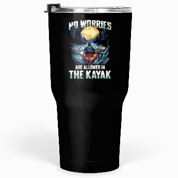 Discover No Worries Allowed In The Kayak Adventure Tumblers 30 Oz