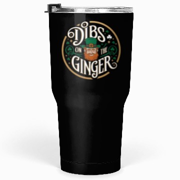 Discover DIBS ON THE GINGER - St. Patrick's Day Tumblers 30 Oz