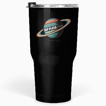 Discover RIP Pluto Tumblers 30 Oz