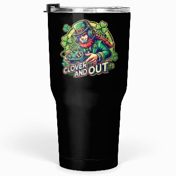 Discover Clover And Out St. Patricks Day Gaming Design Tumblers 30 Oz