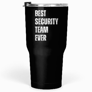 Discover Best Security Team ever Tumblers 30 Oz