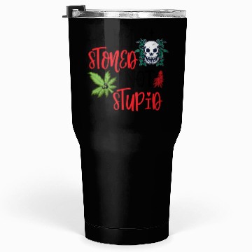 Discover I'M STONED NOT STUPID Tumblers 30 Oz