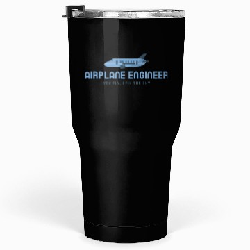 Discover You fly i fix the sky Tumblers 30 Oz