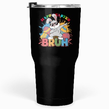 Discover happy easter bruh Tumblers 30 Oz