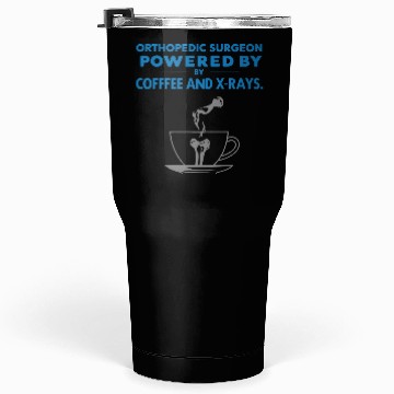 Discover Powered by Coffee and X-Rays Tumblers 30 Oz