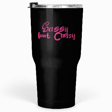 Discover Sassy but Classy - Women's day Tumblers 30 Oz