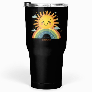 Discover You Are My Sunshine – Happy Sun & Rainbow Design Tumblers 30 Oz