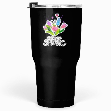 Discover Spring qoute flower illustration Tumblers 30 Oz