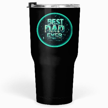 Discover BEST DAD EVER Tumblers 30 Oz