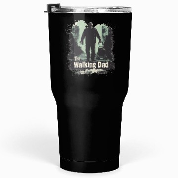 Discover THE WALKING DAD IS REAL Tumblers 30 Oz