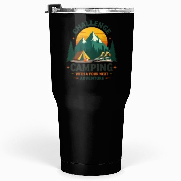 Discover Challen Camping with your next adventure Tumblers 30 Oz