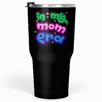 Discover In my mom era Tumblers 30 Oz