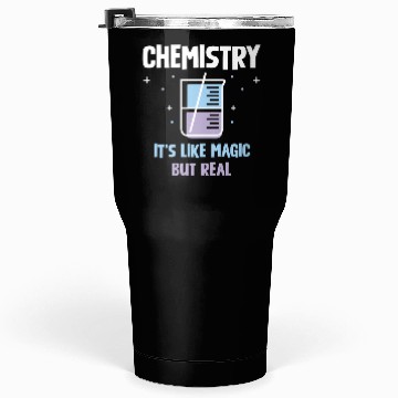 Discover Chemistry It's Like Magic But Real Science Tumblers 30 Oz