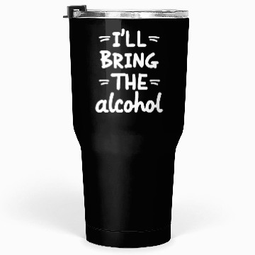 Discover I'll Bring the Alcohol Party Saying Quote Tumblers 30 Oz