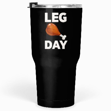 Discover LEG DAY Tumblers 30 Oz